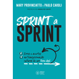 Livro Sprint A Sprint Erros E Acertos Na Transformação Cultural De Um Time Ágil De Provinciatto Mary Caroli Serviços De Treinamento E Editora Eireli Capa Mole Em Português 2020