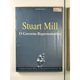 Livro Stuart Mill O Governo Representativo Coleção Grandes Obras Pensamento Universal Vol 56 Lacrado B2