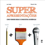 Livro Superapresentações Como Vender Ideias E Conquistar Audiências De Joni Galvão Eduardo Adas Editora Panda Books Em Português