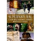 Livro Supernatural Livro Dos Monstros Espiritos Demonio E Ghouls Alex Irvine Camelot Editora