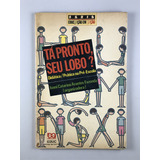 Livro Tá Pronto, Seu Lobo ? Didática / Prática Na Pré-escola Ivani Catarina Arantes Fazenda (organizadora) Eduic Editora Da Puc/sp Educação Em Ação - D1