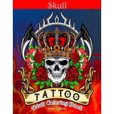 Livro Tatuagem De Caveira Livro De Colorir Para Adultos D