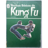Livro Técnicas Básicas Do Kung Fu Marco Natali Editora Ediouro