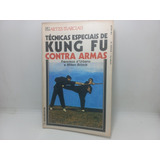 Livro Técnicas Especiais De Kung Fu Contra Armas Francis