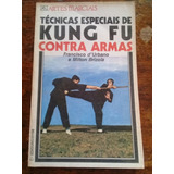 Livro Técnicas Especias De Kung Fu Contra Armas