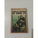 Livro Técnicas Mortais Do Kung Fu Marco Natali