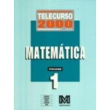 Livro Telecurso 2000. Matematica. 2° Grau - Volume 1