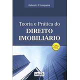 Livro Teoria E Prática Do Direito Imobiliário Guia Essencial Para Estudantes De Direito E Profissionais Do Mercado Imobiliário Conceitos De Propriedade Posse Incorporação E Muito Mais