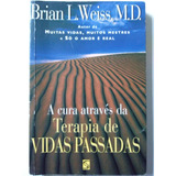 Livro Terapia De Vidas Passadas Brian L  Weiss  1996