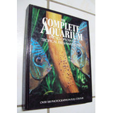 Livro The Complete Aquarium Encyclopedia Of Tropical Fish