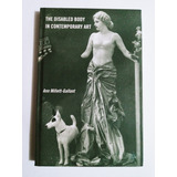 Livro The Disabled Body In Contemporary Art Importado