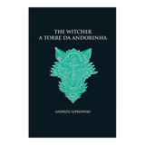 Livro The Witcher A Torre Da Andorinha capa Dura A Saga Do Bruxo Geralt De Rívia De Sapkowski Andrzej Série Coleção The Witcher Vol 6 Em Português 2020 Mais Vendido Presente