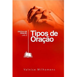 Livro Tipos De Oração Valnice Milhomens