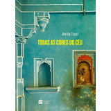 Livro Todas As Cores Do Céu De Amita Trasi Capa Mole 2019 Em Português Editorial Harpercollins Brasil