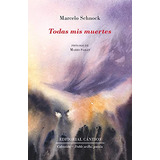 Livro Todas Mis Muertes Ne De Schnock Marcelo Cántico