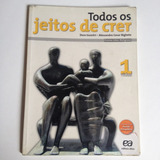 Livro Todos Os Jeitos De Crer Vol 1 Vidas Dora Incontri Alessandro Cesar Bigheto 2 Ed 2012