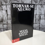 Livro Tornar se Negro Ou As Vicissitudes Da Identidade Do Negro Brasileiro Em Ascensão Social Neusa Santos Souza Editora Zahar Novo Lacrado 