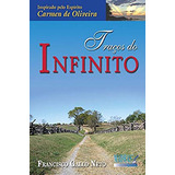 Livro Traços Do Infinito - Francisco Gallo Neto (espirito Carmen De Oliveira) [2003]