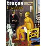 Livro Tracos Travessos - Adriana Abujamra [2003]