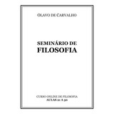 Livro Transcrições Cof Aulas 21 A 30 Olavo De Carvalho seminário De Filosofia Olavo De Carvalho 