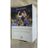 Livro Transformando Suor Em Ouro Bernardinho N6