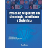 Livro Tratado De Acupuntura Em Ginecologia Infertilidade E Obstetrícia 1 Edição 2023