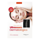 Livro Tratado De Ultrassom Dermatológico Contém Acesso A Vídeos Ximena Wortsman
