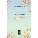 Livro Tratamento Espiritual Da Depressão De Anselm Gr n 2014 Editora Vozes