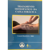 Livro Tratamento Ostepático Da Caixa Torácica - François Ricard D. O. - Mro [2009]