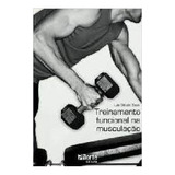 Livro Treinamento Funcional Na Musculação Bossi Luis Cláudio 2011 