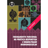 Livro Treinamento Funcional Na Prática Desportiva E Reabili