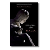 Livro Três Sermões Sobre Maria