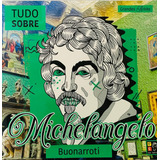 Livro Tudo Sobre Michelangelo