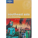Livro Turismo Southeast Asia On A Shoestring Big Trips On Small Budgets De China Williams Pela Lonely Planet (2010)