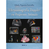 Livro Ultrassonografia Doppler Em Pequenos Animais 1 Edição