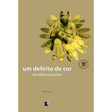 Livro Um Defeito De Cor De Ana Maria Gonçalves Editora Record Capa Mole Em Português 2006