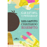 Livro Um Garoto Chamado Rorbeto De Gabriel O Pensador Edição 1 Em Português 2020 Editora Melhoramentos