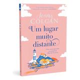 Livro Um Lugar Muito Distante - Um Conto Passado Na Pequena Ilha De Jenny Colgan 2022 Editora Arqueiro