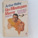 Livro Um Minuto Para Morrer Arthur Hailey