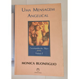 Livro Uma Mensagem Angelical Enciclopédia Dos Anjos Volume 1 Monica Buonfiglio