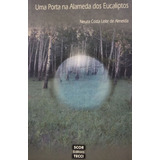 Livro Uma Porta Na Alameda Dos Eucal Almeida Neuza Cos