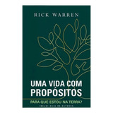 Livro Uma Vida Com Propósitos Para Que Estou Na Terra Rick Warren