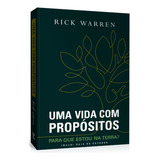 Livro Uma Vida Com Propósitos Para Que Estou Na Terra Rick Warren