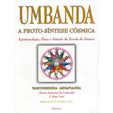 Livro Umbanda A Proto síntese Cósmica F Rivas Neto 1 Edição Epistemologia Ética E Método Da Escola De Síntese 2002 Português Editora Pensamento