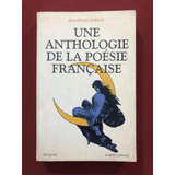 Livro Une Anthologie De La Poésie Française Jean françois Revel