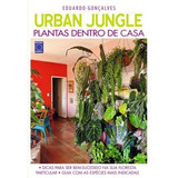 Livro Urban Jungle Plantas Dentro De Casa