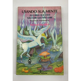 Livro Usando Sua Mente As Coisas Que Você Não Sabe Que Não Sabe Richard Bandler 1987 