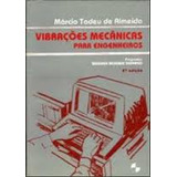 Livro Vibrações Mecânicas Para Engenheiros - Márcio Tadeu De Almeida; Wagner Resende Serrano [1990]