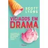 Livro Viciados Em Drama Curando A Compulsão De Gerar Crise E Caos De Lyons Scott Editora Rocco Capa Mole Em Português 2024