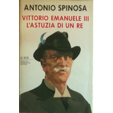 Livro Vittorio Emanuele Iii L astuzia Di Un Re